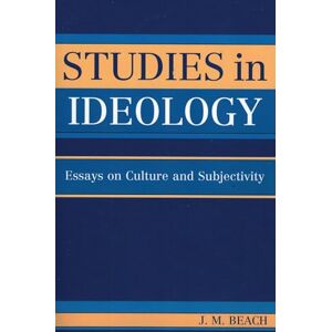 Beach, J. M. Studies in Ideology: Essays on Culture and Subjectivity Beach, J. M. Studies in Ideology: Essays on Culture and Subjectivity