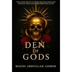 Ahmed Den Of Gods: (Gods of Ruin Saga, Book One): A Dark Romantasy of Sacrifice, Chains, and Three Ruthless Men Ahmed Den Of Gods: (Gods of Ruin Saga, Book One): A Dark Romantasy of Sacrifice, Chains, and Three Ruthless Men