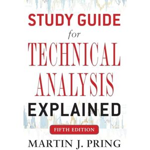 Pring, Martin J. Study Guide for Technical Analysis Explained Fifth Edition (BUSINESS BOOKS) Pring, Martin J. Study Guide for Technical Analysis Explained Fifth Edition (BUSINESS BOOKS)