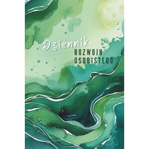Mai, Viktoria Dziennik rozwoju osobistego: 10-tygodniowy przewodnik po codziennej 5-minutowej praktyce tworzenia siebie i życia, które pokochasz Mai, Viktoria Dziennik rozwoju osobistego: 10-tygodniowy przewodnik po codziennej 5-minutowej praktyce tworzenia siebie i życia, które pokochasz