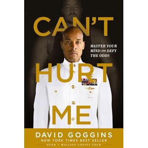 Goggins, David Can't Hurt Me: Master Your Mind and Defy the Odds Goggins, David Can't Hurt Me: Master Your Mind and Defy the Odds