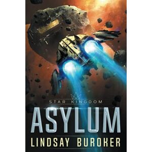 Buroker, Lindsay Asylum: A Star Kingdom Science Fiction Adventure Novel Buroker, Lindsay Asylum: A Star Kingdom Science Fiction Adventure Novel