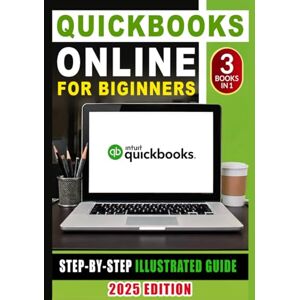 Bel, Mr chafiq QuickBooks Online for Beginners 2025 – Complete Updated Edition: A Fully Illustrated QBO Guide Packed with Practical Tools, Smart Automation, and ... Fast: QuickBooks Online for Beginners 2025 Bel, Mr chafiq QuickBooks Online for Beginners 2025 – Complete Updated Edition: A Fully Illustrated QBO Guide Packed with Practical Tools, Smart Automation, and ... Fast: QuickBooks Online for Beginners 2025