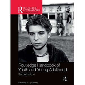Routledge Handbook of Youth and Young Adulthood (Routledge International Handbooks) Routledge Handbook of Youth and Young Adulthood (Routledge International Handbooks)