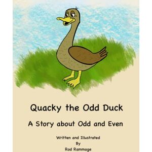 Rammage, Rod Quacky the Odd Duck a Story About Odd and Even Numbers: Help Children in Preschool and Kindergarten Learn Math Rammage, Rod Quacky the Odd Duck a Story About Odd and Even Numbers: Help Children in Preschool and Kindergarten Learn Math