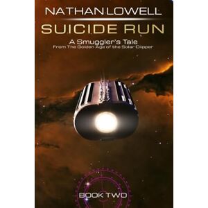 Lowell, Nathan Suicide Run (Smuggler's Tales From The Golden Age Of The Solar Clipper) Lowell, Nathan Suicide Run (Smuggler's Tales From The Golden Age Of The Solar Clipper)