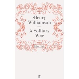 Williamson, Henry A Solitary War (A Chronicle of Ancient Sunlight) Williamson, Henry A Solitary War (A Chronicle of Ancient Sunlight)