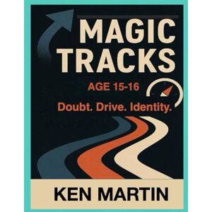 Martin, Ken Magic Tracks: Doubt. Drive. Identity. (One Page Magic Tracks) Martin, Ken Magic Tracks: Doubt. Drive. Identity. (One Page Magic Tracks)