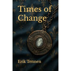 Tennen, Erik Times of Change: League of Nations Saga Volume 2 ( A Space Opera) Tennen, Erik Times of Change: League of Nations Saga Volume 2 ( A Space Opera)