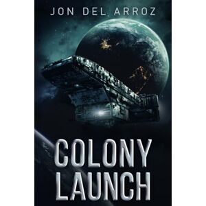 Del Arroz, Jon Colony Launch: 1 (The Aryshan War) Del Arroz, Jon Colony Launch: 1 (The Aryshan War)