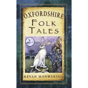 Manwaring, Kevan Oxfordshire Folk Tales Manwaring, Kevan Oxfordshire Folk Tales