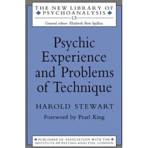 Stewart, Harold Psychic Experience and Problems of Technique: 13 (The New Library of Psychoanalysis) Stewart, Harold Psychic Experience and Problems of Technique: 13 (The New Library of Psychoanalysis)