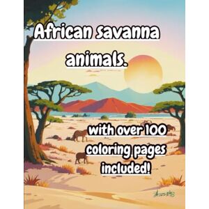 cairney, liam African savanna animals.: coloring book (fun coloring books) cairney, liam African savanna animals.: coloring book (fun coloring books)