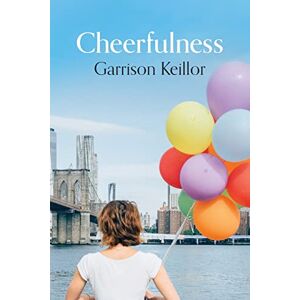 Keillor, Garrison Cheerfulness Keillor, Garrison Cheerfulness