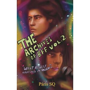SQ, Párís The Archives of BFF Vol. 2: What Really Happened In Miami? SQ, Párís The Archives of BFF Vol. 2: What Really Happened In Miami?