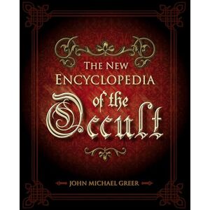 Greer, John Michael The New Encyclopedia of the Occult Greer, John Michael The New Encyclopedia of the Occult