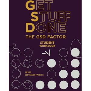Bleymaier-Farrish, Misha The GSD Factor Student Workbook (The GSD Factor Life) Bleymaier-Farrish, Misha The GSD Factor Student Workbook (The GSD Factor Life)