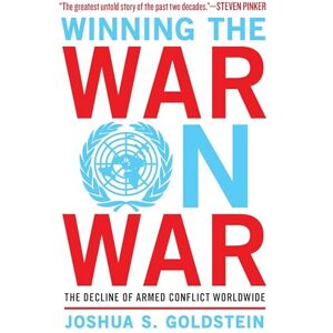 Goldstein, Joshua S. Winning the War on War: The Decline of Armed Conflict Worldwide Goldstein, Joshua S. Winning the War on War: The Decline of Armed Conflict Worldwide