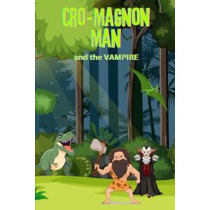 Klein, Pete CRO-MAGNON MAN AND THE VAMPIRE: One Fights, One Bites Klein, Pete CRO-MAGNON MAN AND THE VAMPIRE: One Fights, One Bites