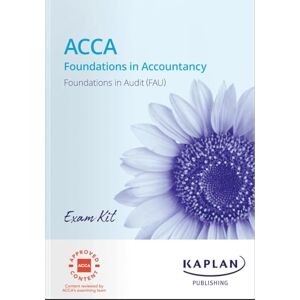 KAPLAN FAU FOUNDATIONS IN AUDIT EXAM KIT KAPLAN FAU FOUNDATIONS IN AUDIT EXAM KIT