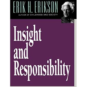 Erikson, Erik H. Insight and Responsibility: Lectures on the Ethical Implications of Psychoanalytical Insight (Norton Paperback) Erikson, Erik H. Insight and Responsibility: Lectures on the Ethical Implications of Psychoanalytical Insight (Norton Paperback)