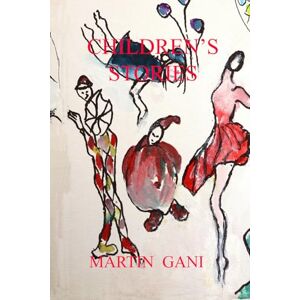 Gani, Martin CHILDREN'S STORIES Gani, Martin CHILDREN'S STORIES