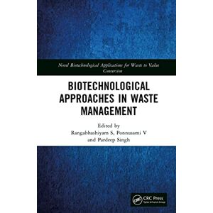 CRC Press Biotechnological Approaches in Waste Management (Novel Biotechnological Applications for Waste to Value Conversion) CRC Press Biotechnological Approaches in Waste Management (Novel Biotechnological Applications for Waste to Value Conversion)