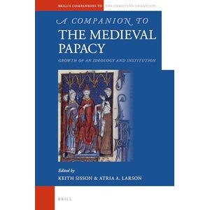 A Companion to the Medieval Papacy: Growth of an Ideology and Institution: 70 (Brill's Companions to the Christian Tradition, 70) A Companion to the Medieval Papacy: Growth of an Ideology and Institution: 70 (Brill's Companions to the Christian Tradition, 70)