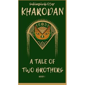 Sukhiashvili, Otar Kharodan: A Tale of Two Brothers Book 1 Sukhiashvili, Otar Kharodan: A Tale of Two Brothers Book 1