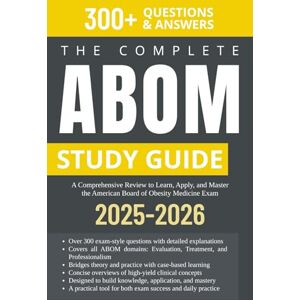 Pulse, Adrian The Complete ABOM Study Guide: A Comprehensive Review to Learn, Apply, and Master the American Board of Obesity Medicine Exam Pulse, Adrian The Complete ABOM Study Guide: A Comprehensive Review to Learn, Apply, and Master the American Board of Obesity Medicine Exam
