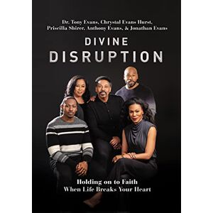 Evans, Dr. Tony Divine Disruption: Holding on to Faith When Life Breaks Your Heart Evans, Dr. Tony Divine Disruption: Holding on to Faith When Life Breaks Your Heart