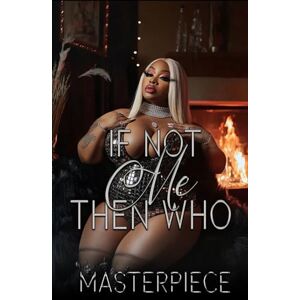 Piece, Master If Not Me Than Who: 1 (If Not Me Then Who) Piece, Master If Not Me Than Who: 1 (If Not Me Then Who)