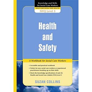 Suzan Collins Health and Safety: A Workbook for Social Care Workers (Knowledge and Skills for Social Care Workers) Suzan Collins Health and Safety: A Workbook for Social Care Workers (Knowledge and Skills for Social Care Workers)