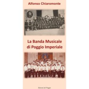Alfonso, Chiaromonte La banda musicale di Poggio Imperiale Alfonso, Chiaromonte La banda musicale di Poggio Imperiale