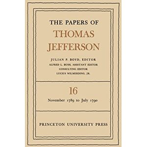 Princeton The Papers of Thomas Jefferson, Volume 16: November 1789 to July 1790 Princeton The Papers of Thomas Jefferson, Volume 16: November 1789 to July 1790