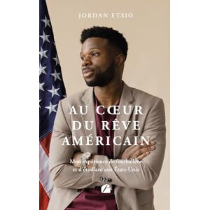 Etsio, Jordan Au cœur du rêve américain: Mon expérience de footballeur et d’étudiant aux États-Unis Etsio, Jordan Au cœur du rêve américain: Mon expérience de footballeur et d’étudiant aux États-Unis