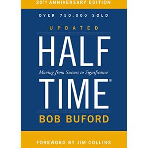 Buford, Bob P. Halftime: Moving from Success to Significance Buford, Bob P. Halftime: Moving from Success to Significance