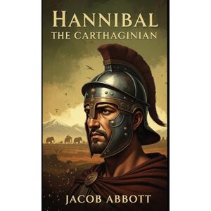 ABBOTT, JACOB Hannibal the Carthaginian ABBOTT, JACOB Hannibal the Carthaginian
