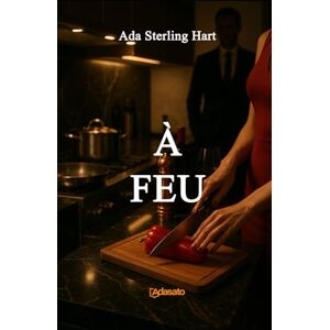 Sterling Hart, Ada À Feu (Ma première série romantique) Sterling Hart, Ada À Feu (Ma première série romantique)