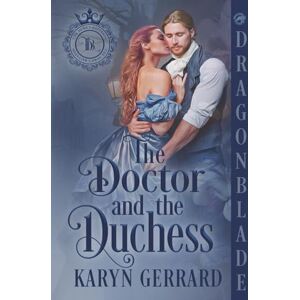 Gerrard, Karyn The Doctor and the Duchess: Victorian Historical Romance (The Duke’s Bastards) Gerrard, Karyn The Doctor and the Duchess: Victorian Historical Romance (The Duke’s Bastards)