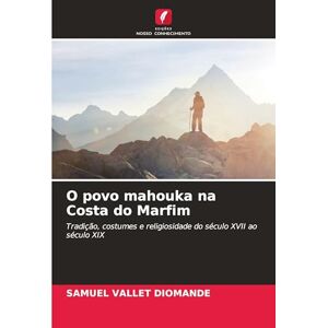 Diomande, Samuel Vallet O povo mahouka na Costa do Marfim: Tradição, costumes e religiosidade do século XVII ao século XIX Diomande, Samuel Vallet O povo mahouka na Costa do Marfim: Tradição, costumes e religiosidade do século XVII ao século XIX