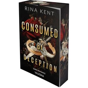 Kent, Rina Consumed by Deception: Die BookTok-Sensation von Rina Kent endlich auf Deutsch Kent, Rina Consumed by Deception: Die BookTok-Sensation von Rina Kent endlich auf Deutsch