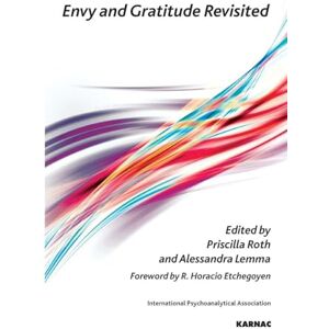 Envy and Gratitude Revisited (The International Psychoanalytical Association Psychoanalytic Ideas and Applications Series) Envy and Gratitude Revisited (The International Psychoanalytical Association Psychoanalytic Ideas and Applications Series)