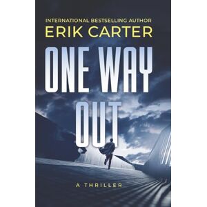 Carter, Erik One Way Out: A gripping psychological thriller with a killer twist Carter, Erik One Way Out: A gripping psychological thriller with a killer twist