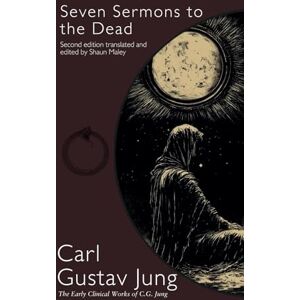 Jung, Carl Gustav Seven Sermons to the Dead Jung, Carl Gustav Seven Sermons to the Dead