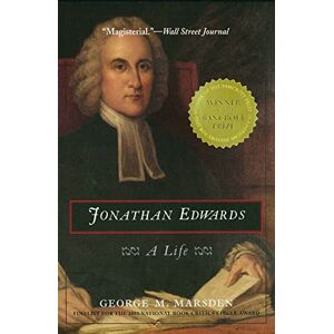 Marsden, George M. Jonathan Edwards: A Life Marsden, George M. Jonathan Edwards: A Life
