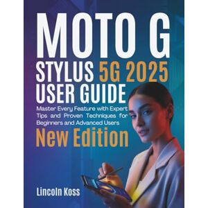 Koss Moto G Stylus 5G 2025 User Guide: Master Every Feature with Expert Tips and Proven Techniques for Beginners and Advanced Users Koss Moto G Stylus 5G 2025 User Guide: Master Every Feature with Expert Tips and Proven Techniques for Beginners and Advanced Users