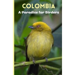Wakobuk Colombia: A paradise for birders: Stunning birds of the Andes: Hummingbirds, hawks, owls, tanagers, ducks, guans, woodpeckers, manakins, euphonias, quetzals and more. Bird Lovers Wakobuk Colombia: A paradise for birders: Stunning birds of the Andes: Hummingbirds, hawks, owls, tanagers, ducks, guans, woodpeckers, manakins, euphonias, quetzals and more. Bird Lovers