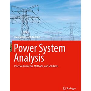 Rahmani-Andebili, Mehdi Power System Analysis: Practice Problems, Methods, and Solutions Rahmani-Andebili, Mehdi Power System Analysis: Practice Problems, Methods, and Solutions