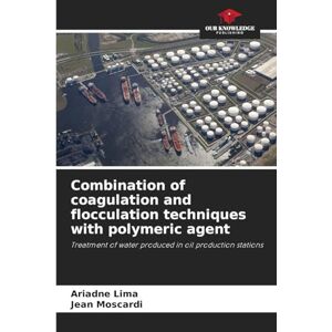 Lima, Ariadne Combination of coagulation and flocculation techniques with polymeric agent: Treatment of water produced in oil production stations Lima, Ariadne Combination of coagulation and flocculation techniques with polymeric agent: Treatment of water produced in oil production stations
